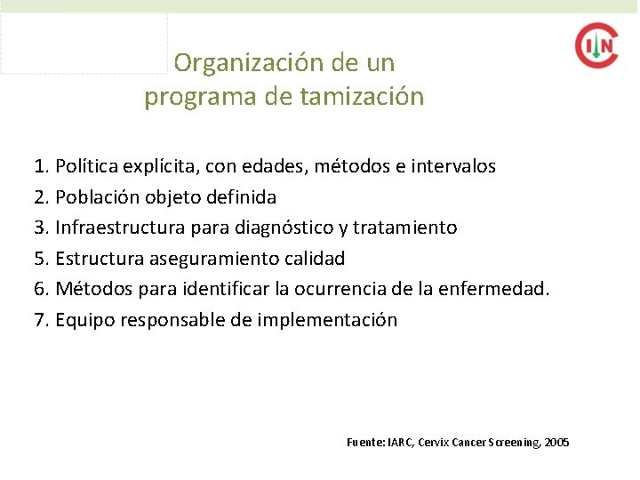 Organización de un programa de tamización 1. Política explícita, con edades, métodos e intervalos