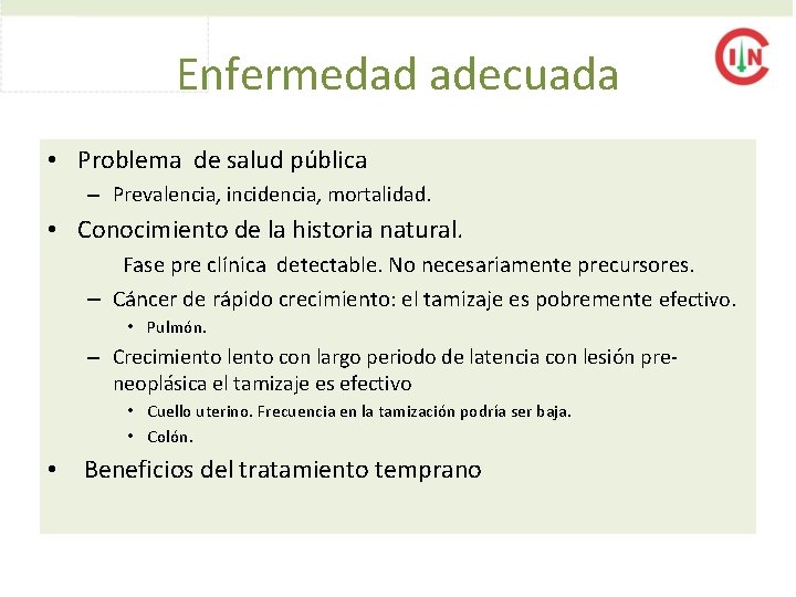 Enfermedad adecuada • Problema de salud pública – Prevalencia, incidencia, mortalidad. • Conocimiento de Enfermedad adecuada • Problema de salud pública – Prevalencia, incidencia, mortalidad. • Conocimiento de