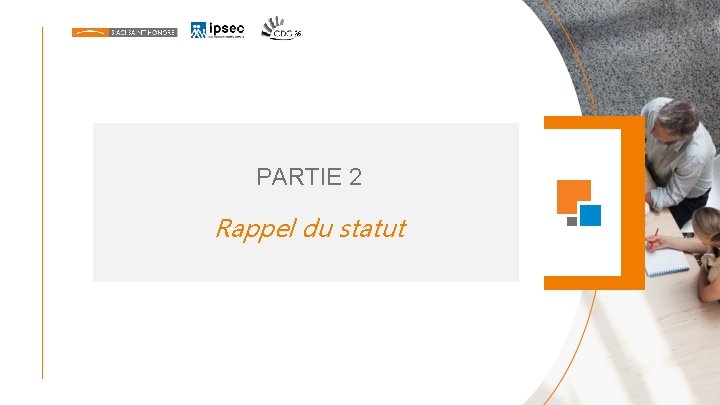PARTIE 2 Rappel du statut PARTIE 2 Rappel du statut