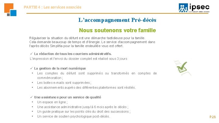 PARTIE 4 : Les services associés L’accompagnement Pré-décès Nous soutenons votre famille Régulariser la PARTIE 4 : Les services associés L’accompagnement Pré-décès Nous soutenons votre famille Régulariser la