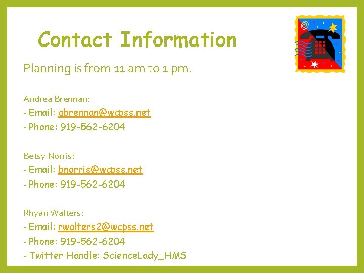 Contact Information Planning is from 11 am to 1 pm. Andrea Brennan: - Email: