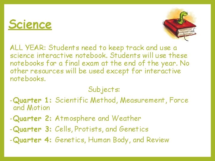 Science ALL YEAR: Students need to keep track and use a science interactive notebook.