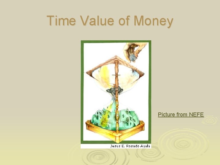 Time Value of Money Picture from NEFE 