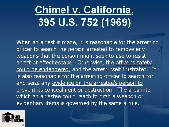Chimel v. California, 395 U. S. 752 (1969) When an arrest is made, it Chimel v. California, 395 U. S. 752 (1969) When an arrest is made, it