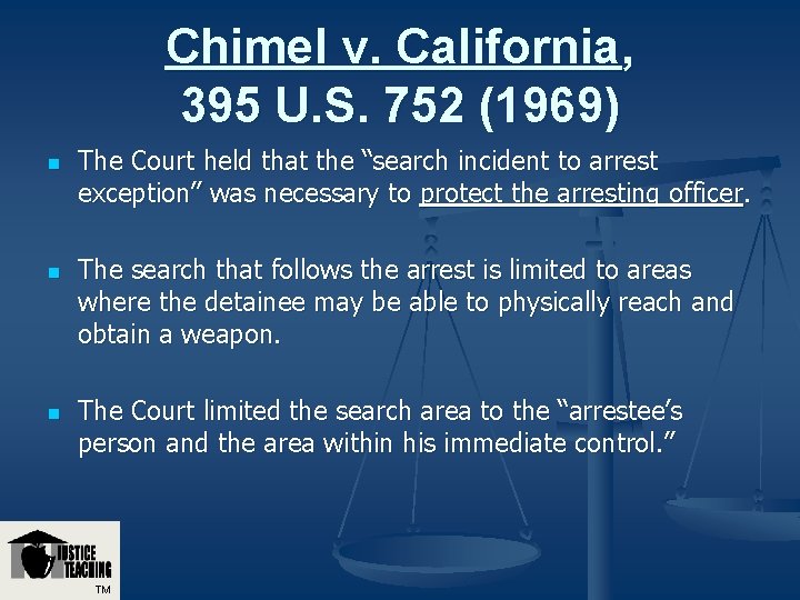 Chimel v. California, 395 U. S. 752 (1969) n n n The Court held Chimel v. California, 395 U. S. 752 (1969) n n n The Court held