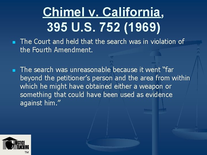 Chimel v. California, 395 U. S. 752 (1969) n n The Court and held Chimel v. California, 395 U. S. 752 (1969) n n The Court and held