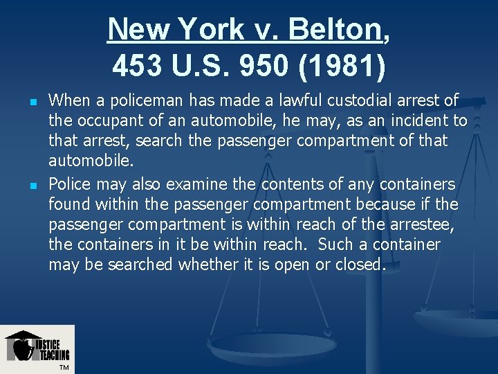 New York v. Belton, 453 U. S. 950 (1981) n n When a policeman New York v. Belton, 453 U. S. 950 (1981) n n When a policeman