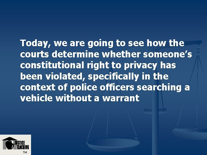 Today, we are going to see how the courts determine whether someone’s constitutional right Today, we are going to see how the courts determine whether someone’s constitutional right