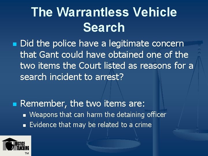 The Warrantless Vehicle Search n n Did the police have a legitimate concern that The Warrantless Vehicle Search n n Did the police have a legitimate concern that