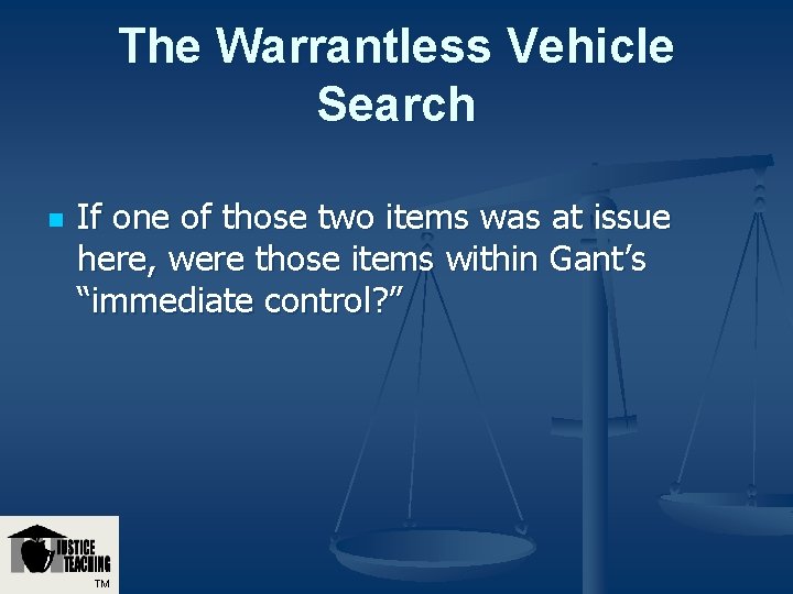 The Warrantless Vehicle Search n If one of those two items was at issue The Warrantless Vehicle Search n If one of those two items was at issue