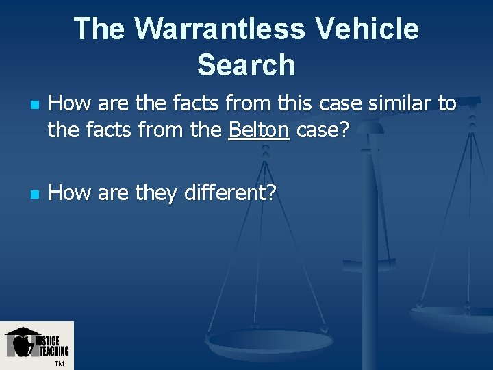 The Warrantless Vehicle Search n n How are the facts from this case similar The Warrantless Vehicle Search n n How are the facts from this case similar