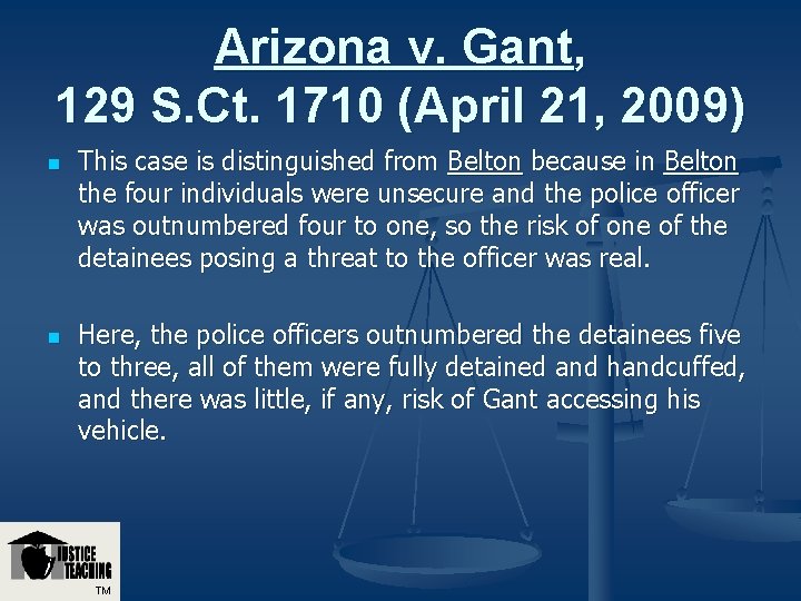 Arizona v. Gant, 129 S. Ct. 1710 (April 21, 2009) n n This case Arizona v. Gant, 129 S. Ct. 1710 (April 21, 2009) n n This case
