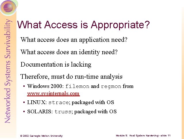 What Access is Appropriate? What access does an application need? What access does an