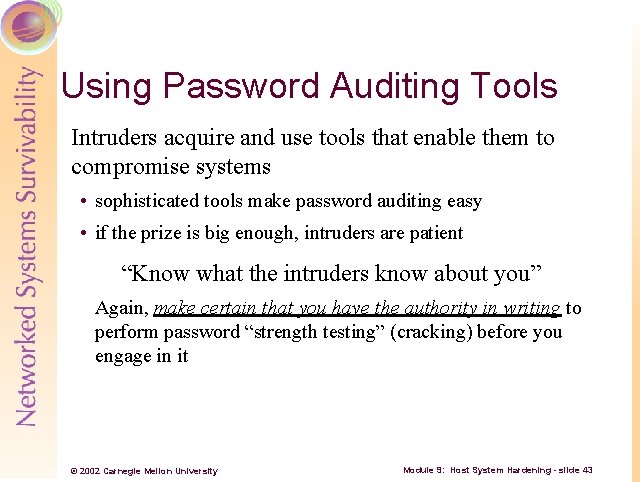 Using Password Auditing Tools Intruders acquire and use tools that enable them to compromise