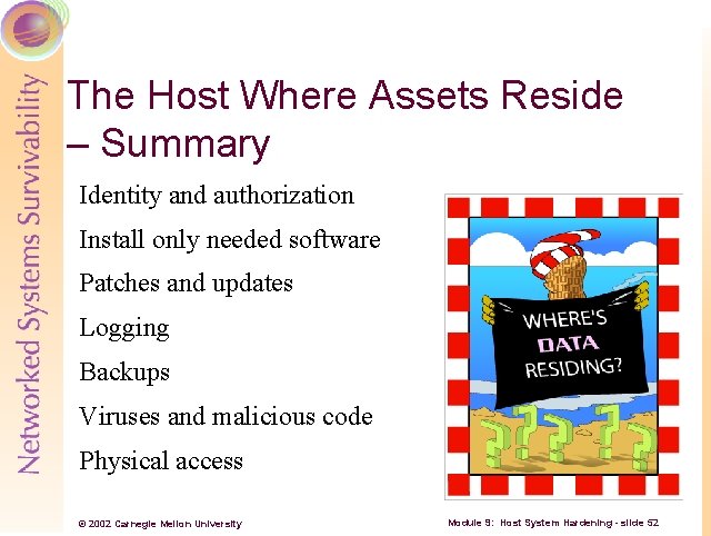 The Host Where Assets Reside – Summary Identity and authorization Install only needed software