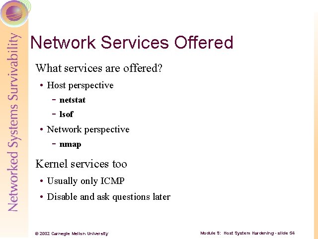 Network Services Offered What services are offered? • Host perspective netstat lsof • Network