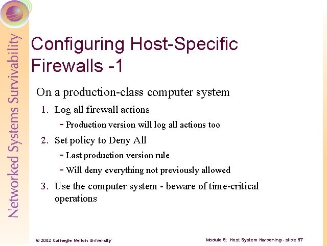 Configuring Host-Specific Firewalls -1 On a production class computer system 1. Log all firewall