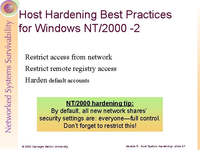 Host Hardening Best Practices for Windows NT/2000 -2 Restrict access from network Restrict remote