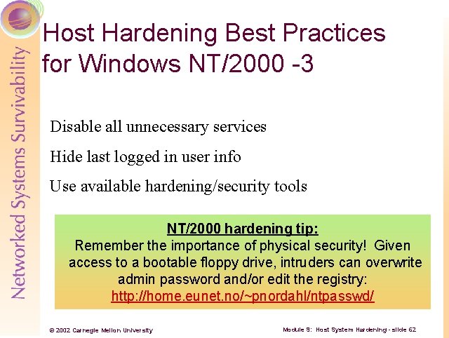 Host Hardening Best Practices for Windows NT/2000 -3 Disable all unnecessary services Hide last