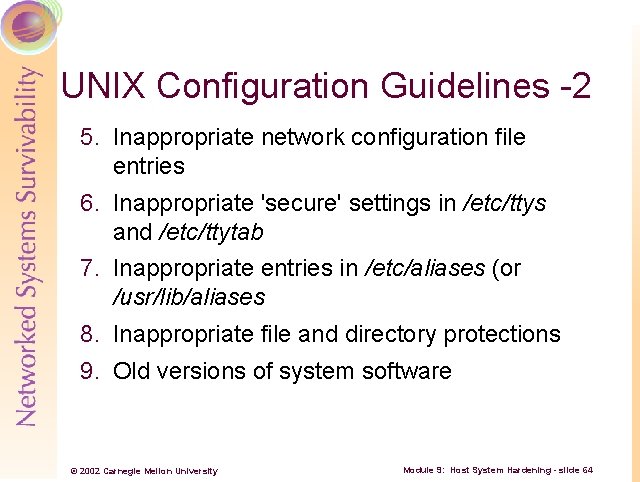 UNIX Configuration Guidelines -2 5. Inappropriate network configuration file entries 6. Inappropriate 'secure' settings