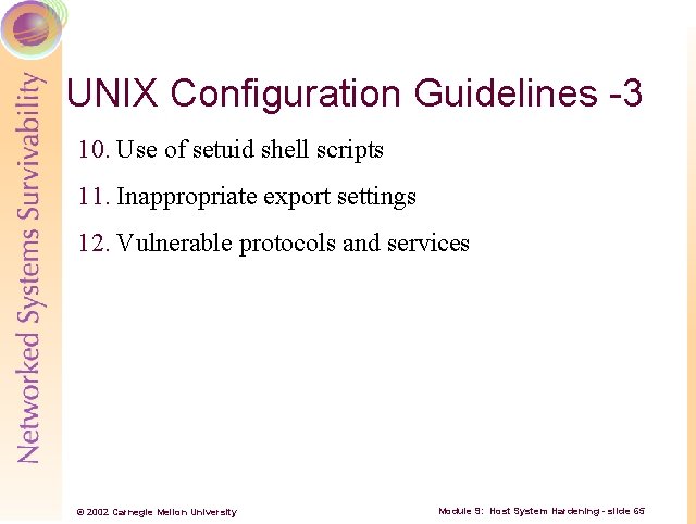 UNIX Configuration Guidelines -3 10. Use of setuid shell scripts 11. Inappropriate export settings