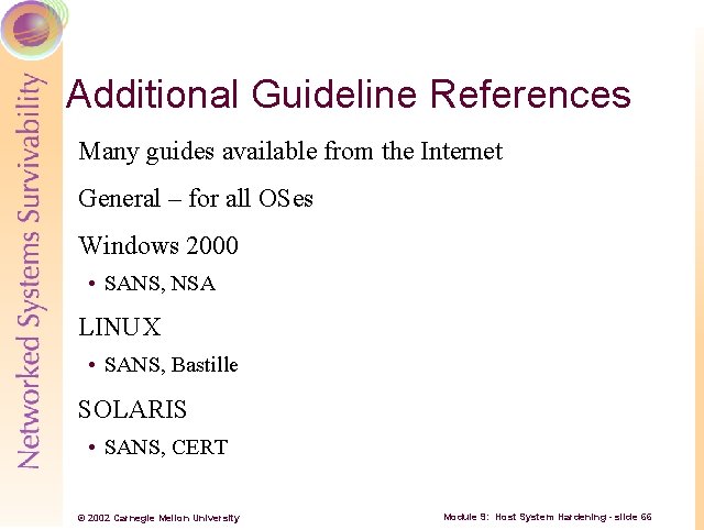 Additional Guideline References Many guides available from the Internet General – for all OSes