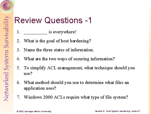 Review Questions -1 1. _____ is everywhere! 2. What is the goal of host