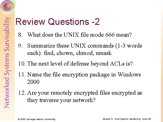 Review Questions -2 8. What does the UNIX file mode 666 mean? 9. Summarize
