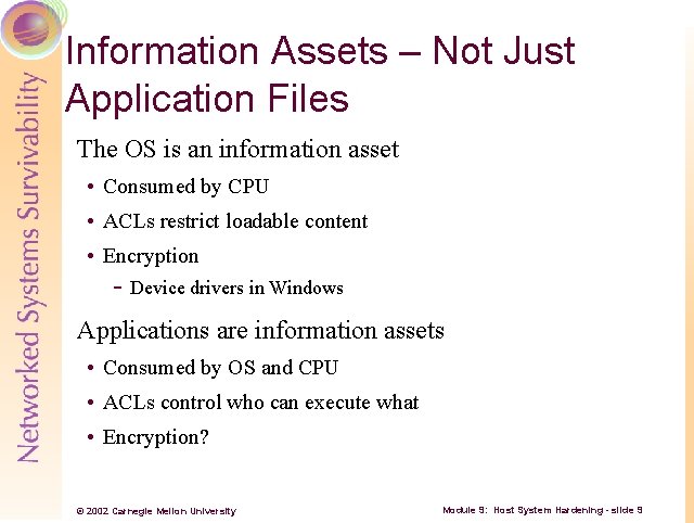 Information Assets – Not Just Application Files The OS is an information asset •