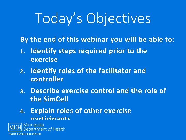 Today’s Objectives By the end of this webinar you will be able to: 1.