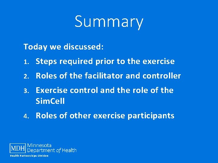 Summary Today we discussed: 1. Steps required prior to the exercise 2. Roles of