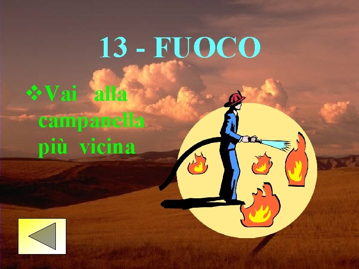13 - FUOCO v. Vai alla campanella più vicina 