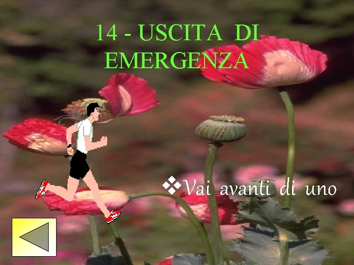 14 - USCITA DI EMERGENZA v. Vai avanti di uno 