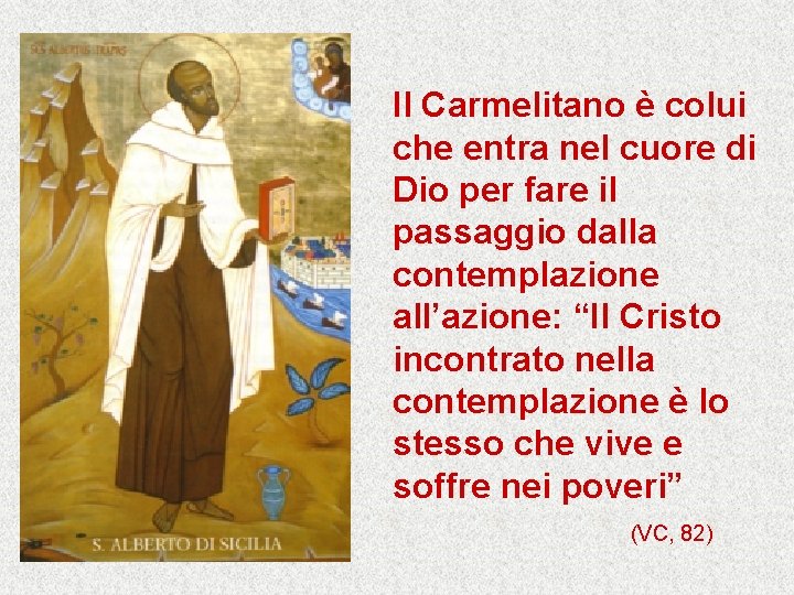 Il Carmelitano è colui che entra nel cuore di Dio per fare il passaggio