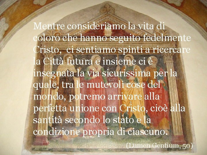 Mentre consideriamo la vita di coloro che hanno seguito fedelmente Cristo, ci sentiamo spinti