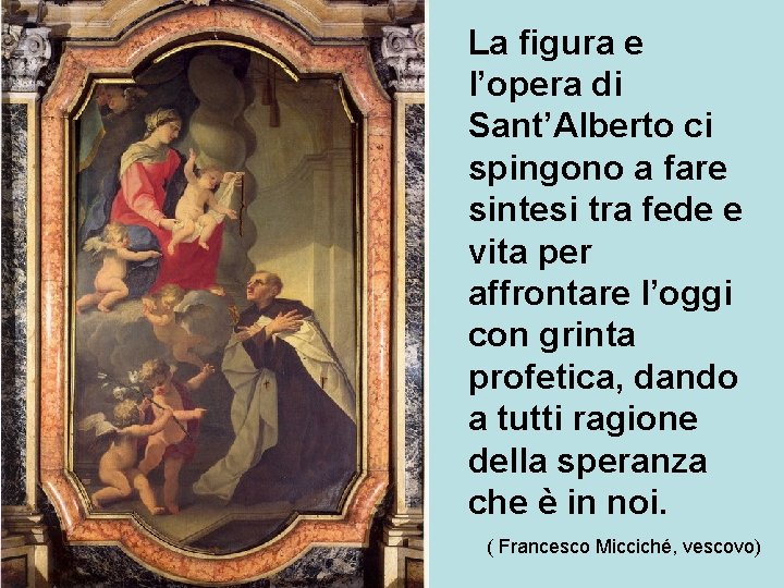 La figura e l’opera di Sant’Alberto ci spingono a fare sintesi tra fede e