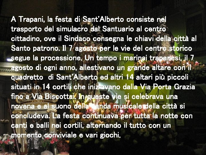 A Trapani, la festa di Sant'Alberto consiste nel trasporto del simulacro dal Santuario al