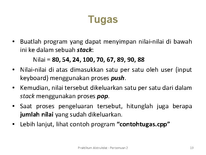 Tugas • Buatlah program yang dapat menyimpan nilai-nilai di bawah ini ke dalam sebuah Tugas • Buatlah program yang dapat menyimpan nilai-nilai di bawah ini ke dalam sebuah