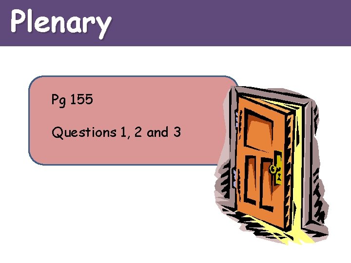Plenary Pg 155 Questions 1, 2 and 3 
