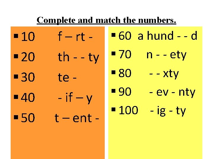 Complete and match the numbers. § 10 § 20 § 30 § 40 §