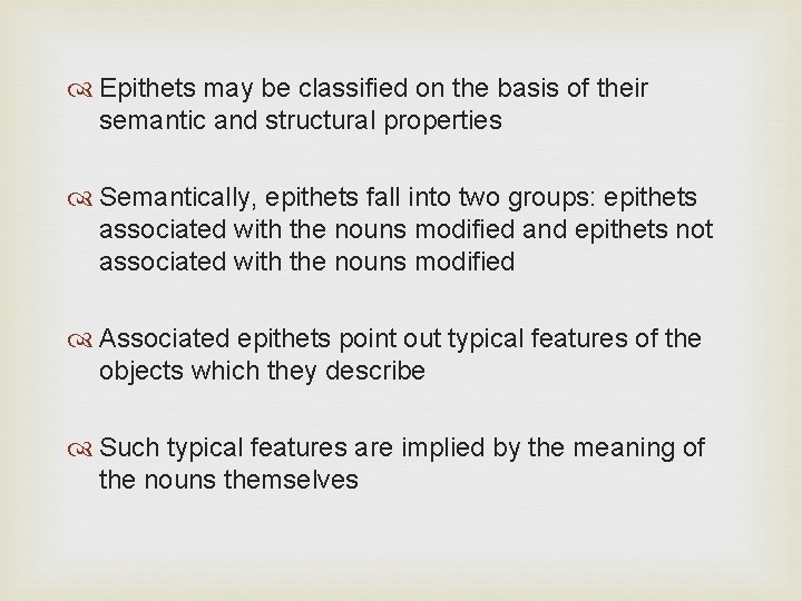 Epithets may be classified on the basis of their semantic and structural properties
