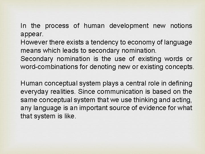 In the process of human development new notions appear. However there exists a tendency