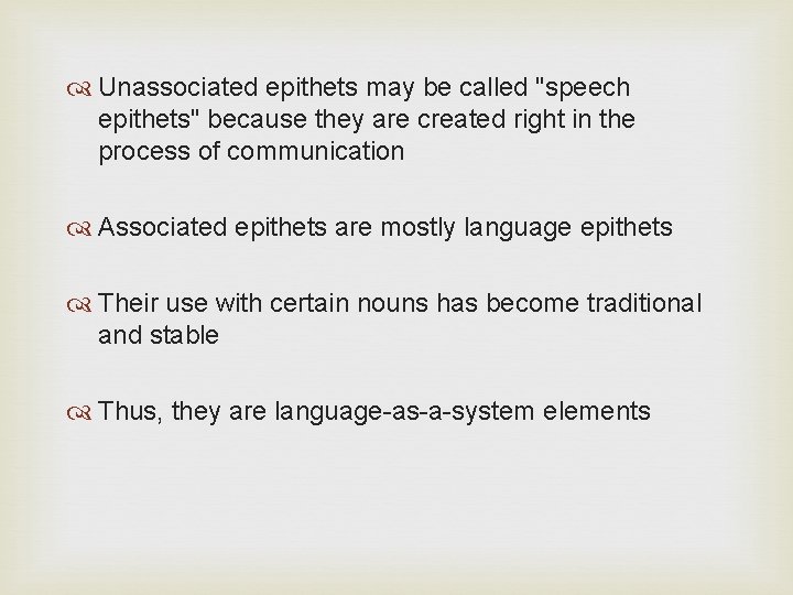  Unassociated epithets may be called "speech epithets" because they are created right in