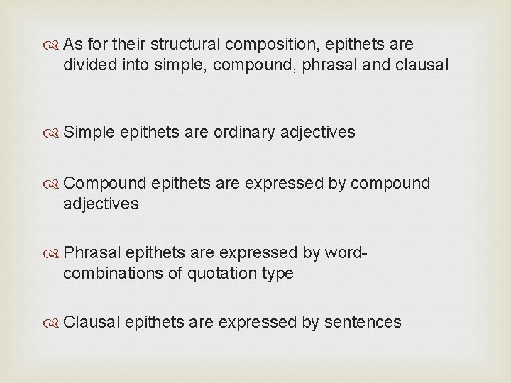  As for their structural composition, epithets are divided into simple, compound, phrasal and
