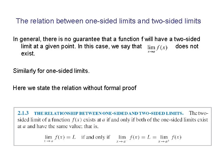 The relation between one-sided limits and two-sided limits In general, there is no guarantee