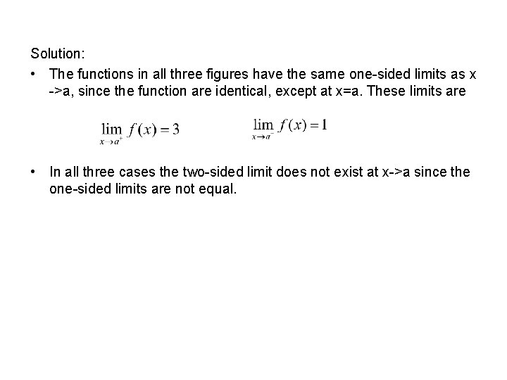 Solution: • The functions in all three figures have the same one-sided limits as