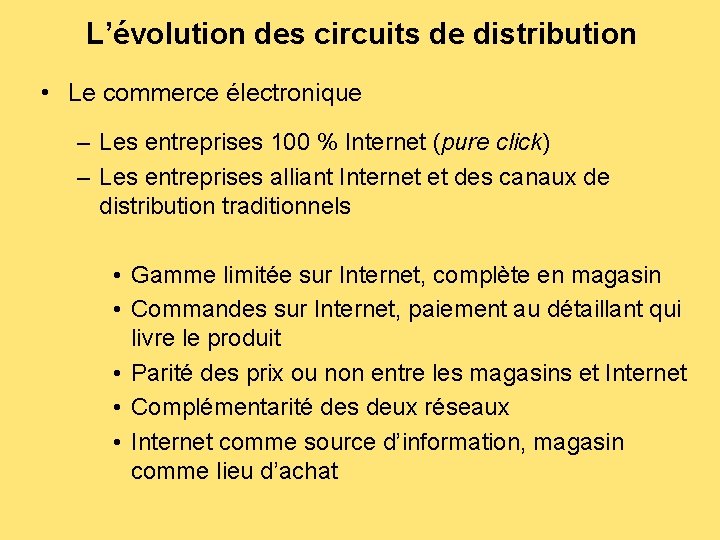 L’évolution des circuits de distribution • Le commerce électronique – Les entreprises 100 %