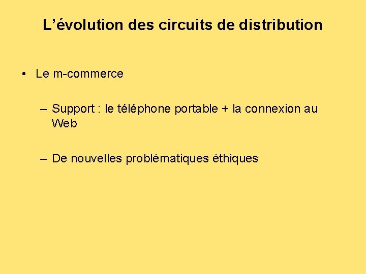 L’évolution des circuits de distribution • Le m-commerce – Support : le téléphone portable
