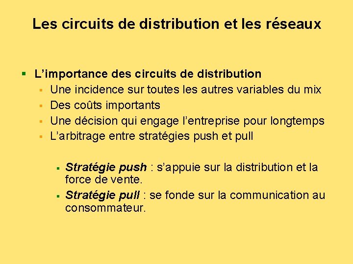 Les circuits de distribution et les réseaux § L’importance des circuits de distribution §