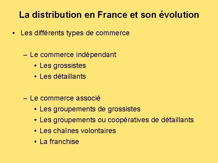 La distribution en France et son évolution • Les différents types de commerce –